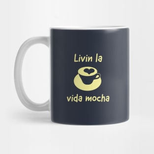 Livin La Vida Mocha Mug